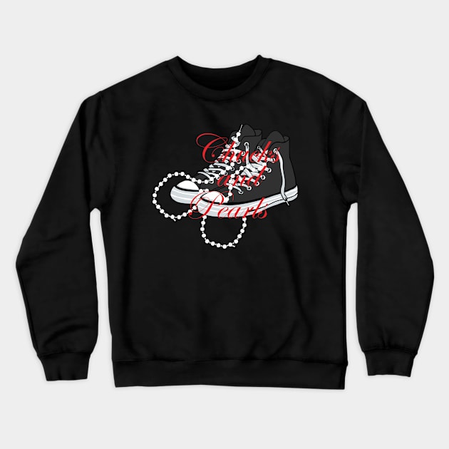 chucks and pearls Crewneck Sweatshirt by Sick One